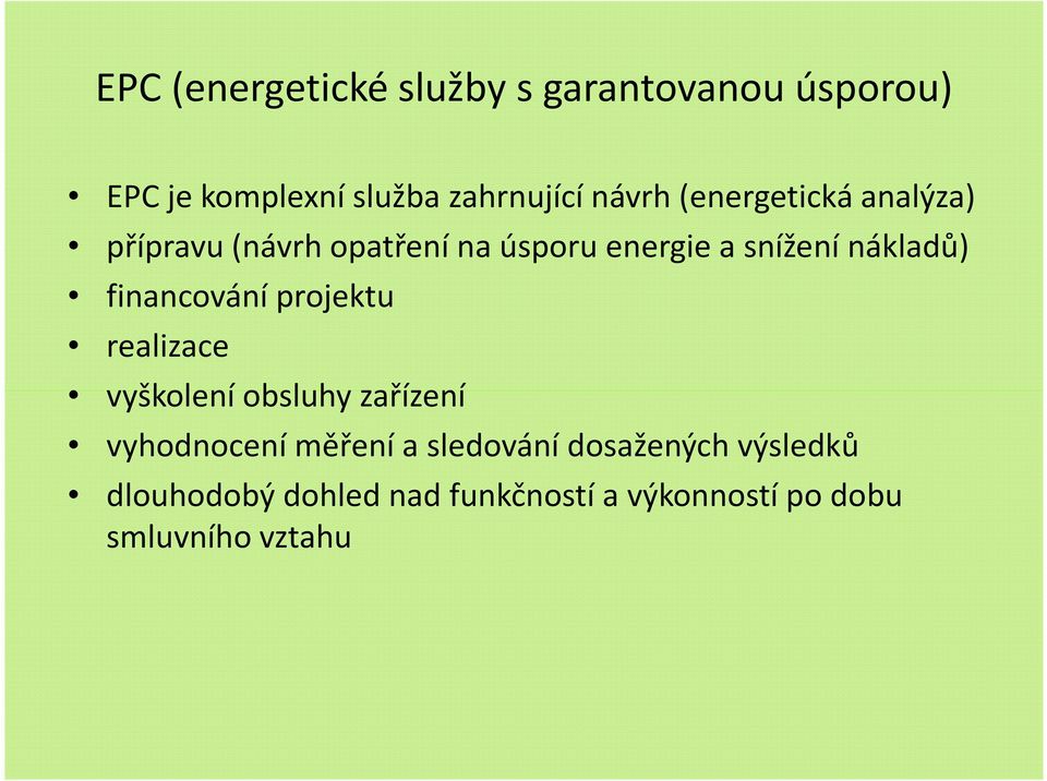 nákladů) financování projektu realizace vyškolení obsluhy zařízení vyhodnocení měření a