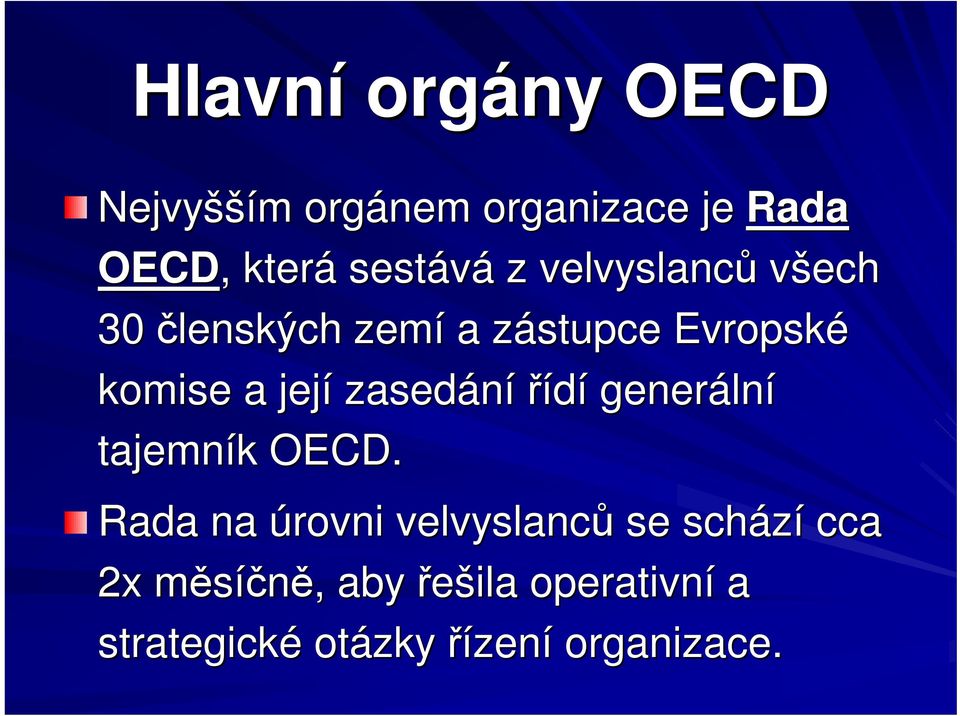 její zasedáníídí generáln lní tajemník k OECD.