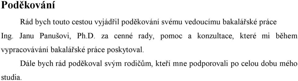 za cenné rady, pomoc a konzultace, které mi během vypracovávání