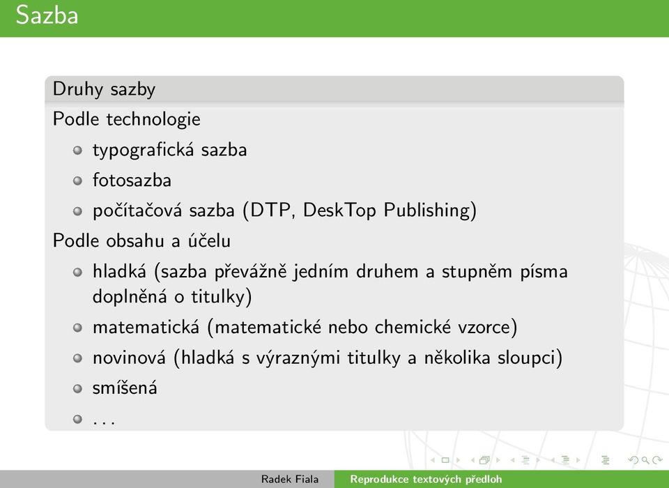 druhem a stupněm písma doplněná o titulky) matematická (matematické nebo