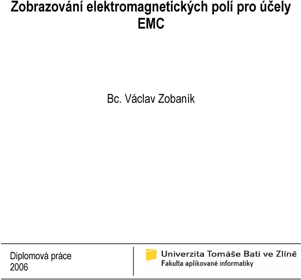 polí pro účely EMC Bc.