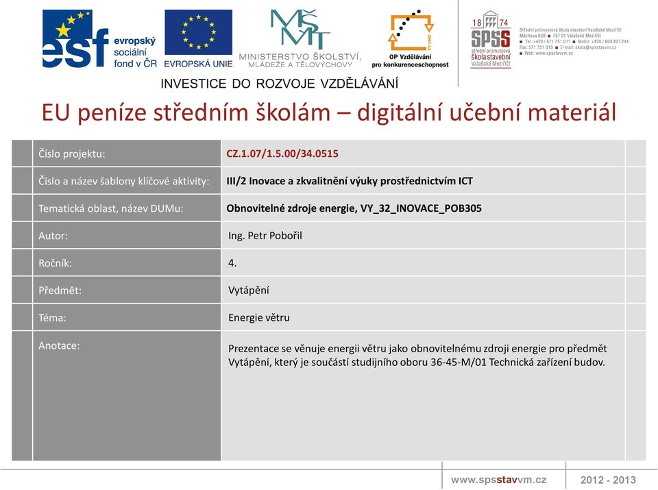 0515 III/2 Inovace a zkvalitnění výuky prostřednictvím ICT Obnovitelné zdroje energie, VY_32_INOVACE_POB305 Ing.