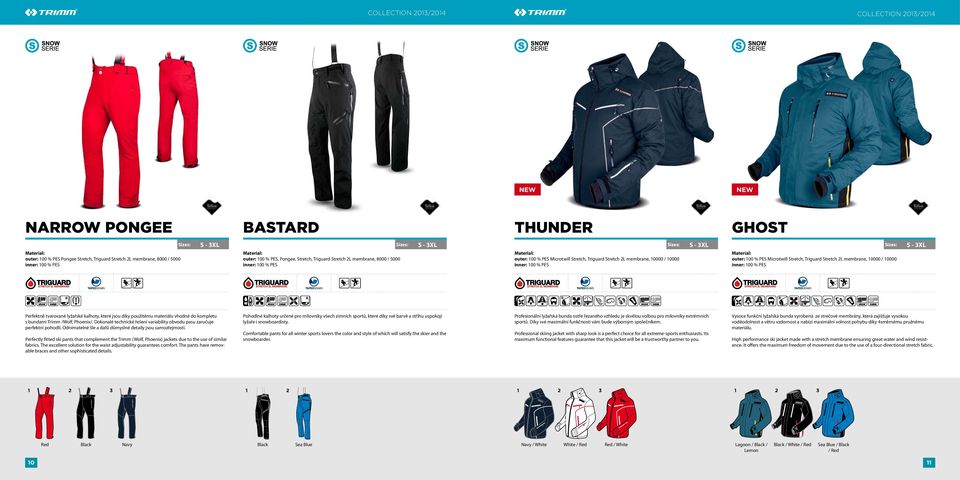 Triguard Stretch L membrane, 0000 / 0000 inner: 00 % PES S - XL Perfektně tvarované lyžařské kalhoty, které jsou díky použitému materiálu vhodné do kompletu s bundami Trimm /Wolf, Phoenix/.