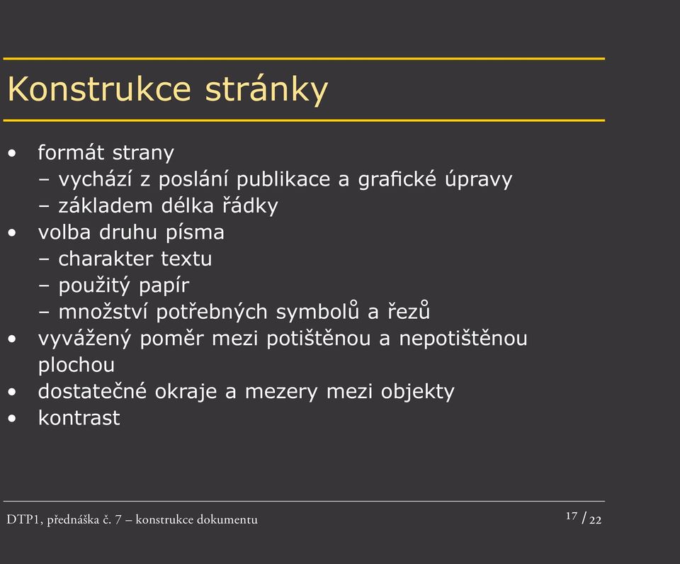 potřebných symbolů a řezů vyvážený poměr mezi potištěnou a nepotištěnou plochou