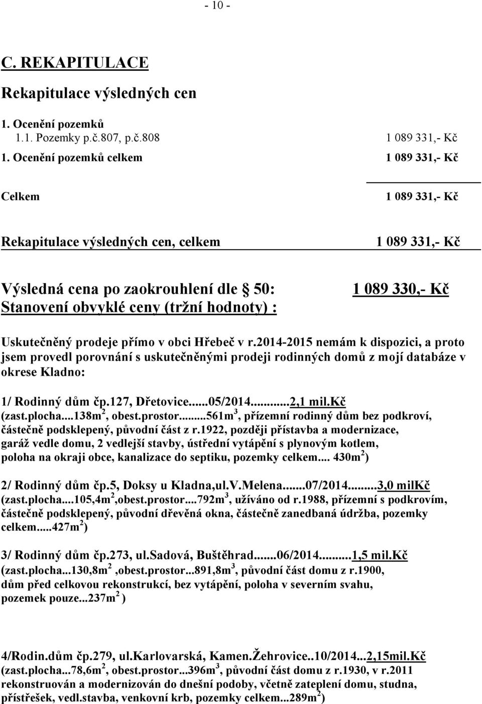 330,- Kč Uskutečněný prodeje přímo v obci Hřebeč v r.