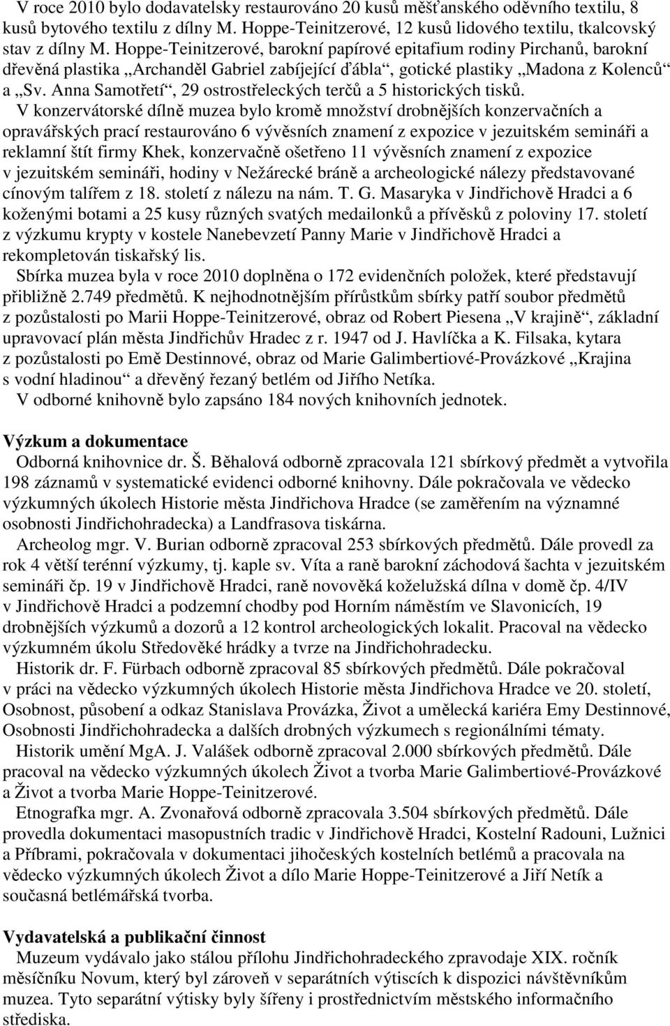 Anna Samotřetí, 29 ostrostřeleckých terčů a 5 historických tisků.