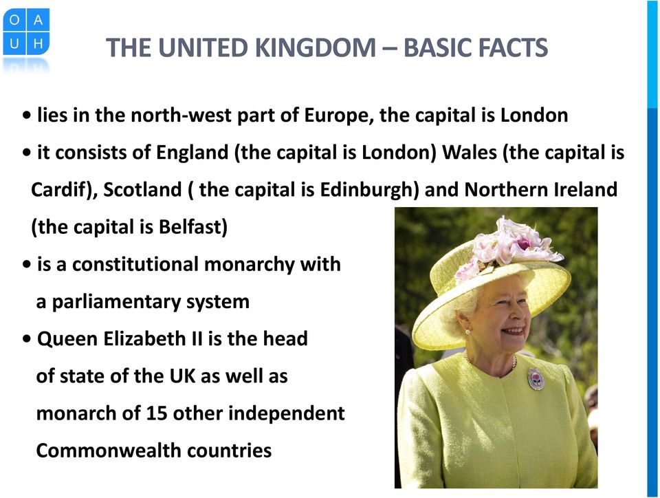 Northern Ireland (the capital is Belfast) is a constitutional monarchy with a parliamentary system Queen
