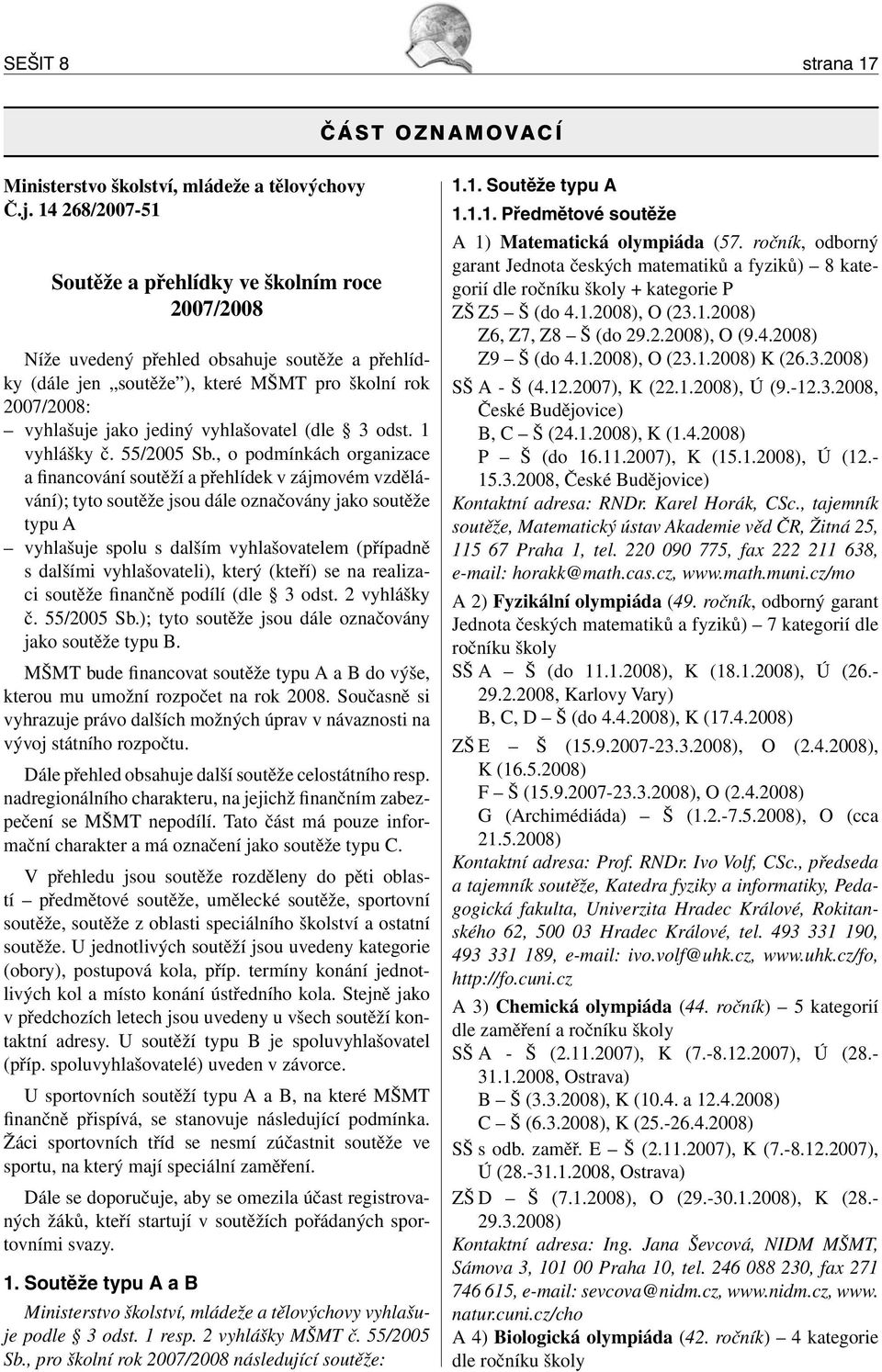 vyhlašovatel (dle 3 odst. 1 vyhlášky č. 55/2005 Sb.