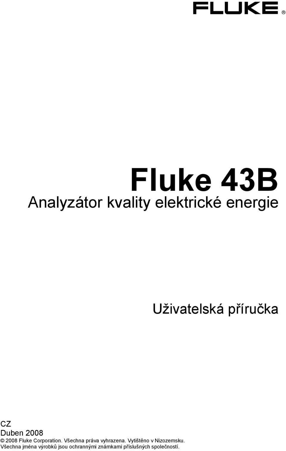 Všechna práva vyhrazena. Vytištěno v Nizozemsku.