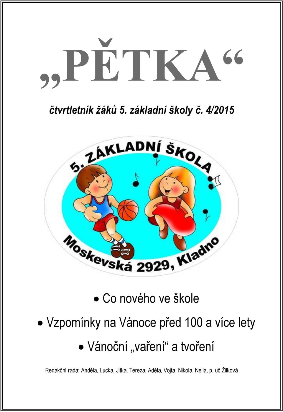 a více lety Vánoční vaření a tvoření Redakční rada: