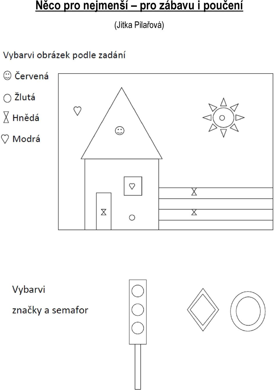 zábavu i