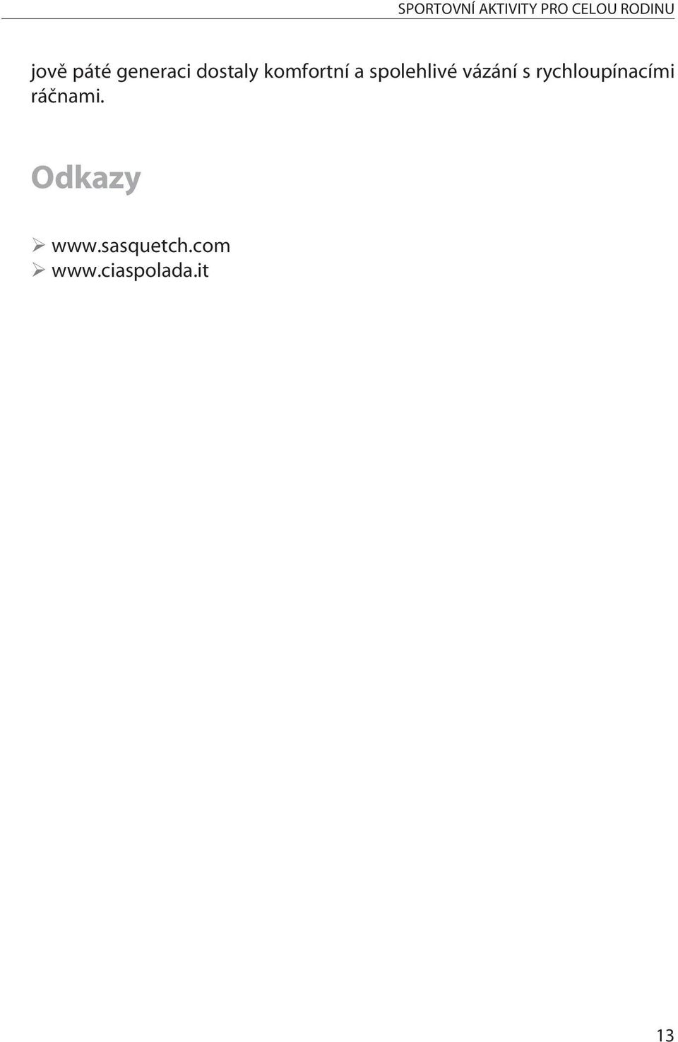spolehlivé vázání s rychloupínacími