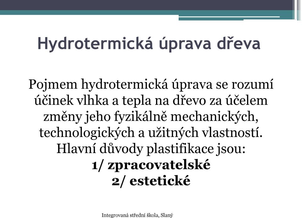 mechanických, technologických a užitných vlastností.