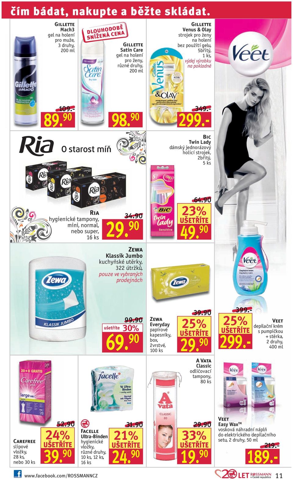 - Bic Twin Lady dámský jednorázový holicí strojek, 2břitý, 5 ks Ria hygienické tampony, mini, normal, nebo super, 16 ks 34.90 Zewa Klassik Jumbo kuchyňské utěrky, 322 útržků, 64.90 23% 69.