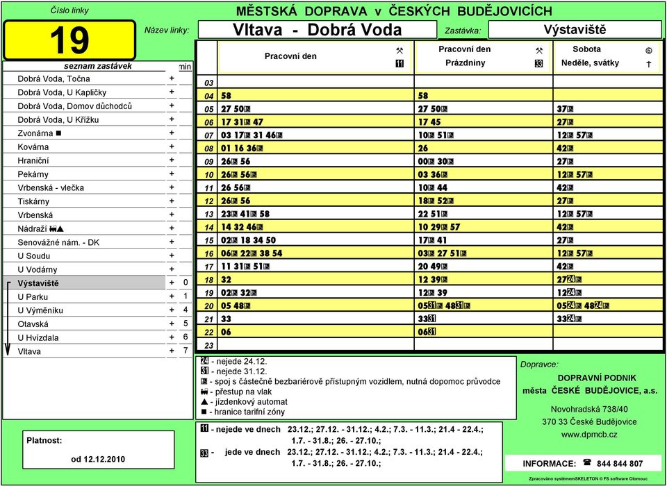 den den - PD Soboty, Neděle Neděle, svátky 58 27 50 45 51 26 00 30 36 44 52 51 29 57 41 27 51 49 39 39 48 33 - nejede 24.. - nejede 31.