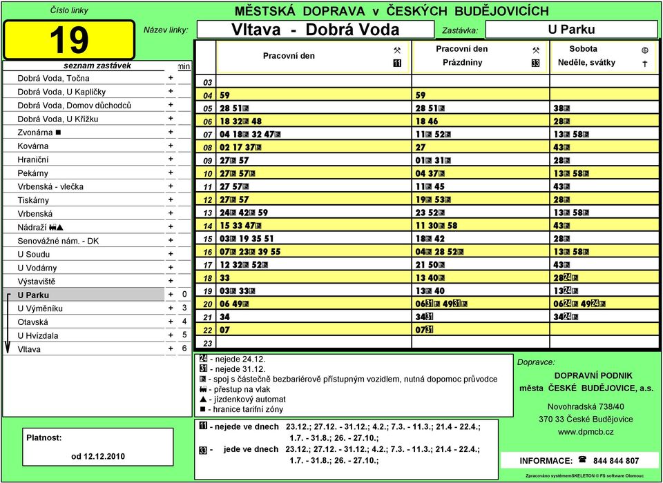 den - PD Soboty, Neděle Neděle, svátky 59 28 51 46 52 27 01 31 37 45 53 52 30 58 42 28 52 50 40 40 49 34 - nejede 24.. - nejede 31.