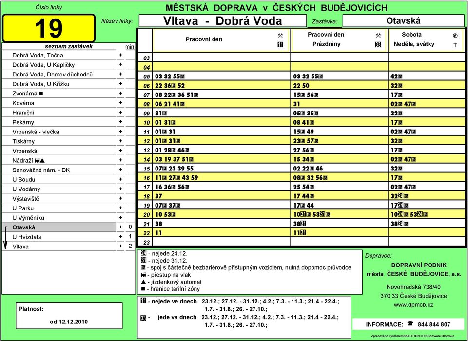 PD Soboty, Neděle Neděle, svátky 32 55 50 56 31 35 41 49 57 27 56 34 02 46 32 56 25 54 44 44 53 38 - nejede 24.. - nejede 31.