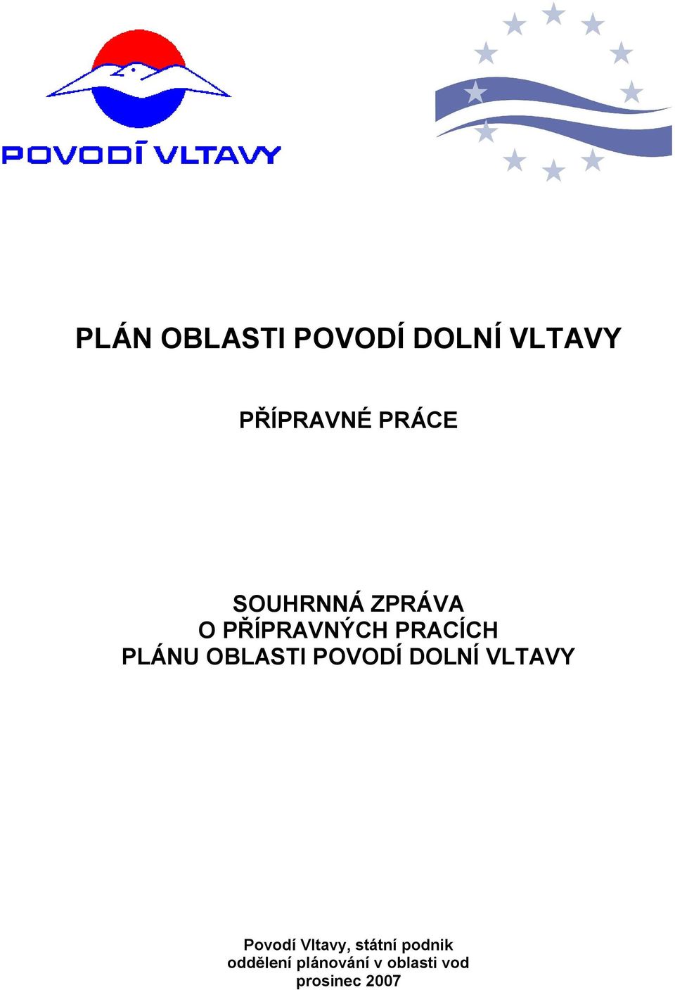 OBLASTI POVODÍ DOLNÍ VLTAVY Povodí Vltavy,