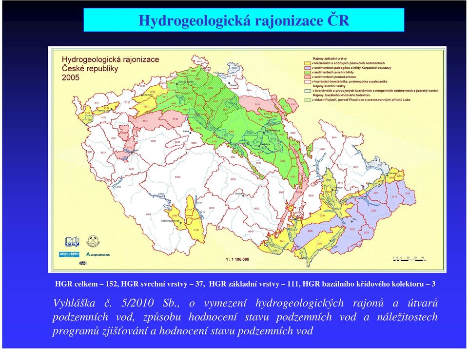 , o vymezení hydrogeologických rajonů a útvarů podzemních vod, způsobu hodnocení