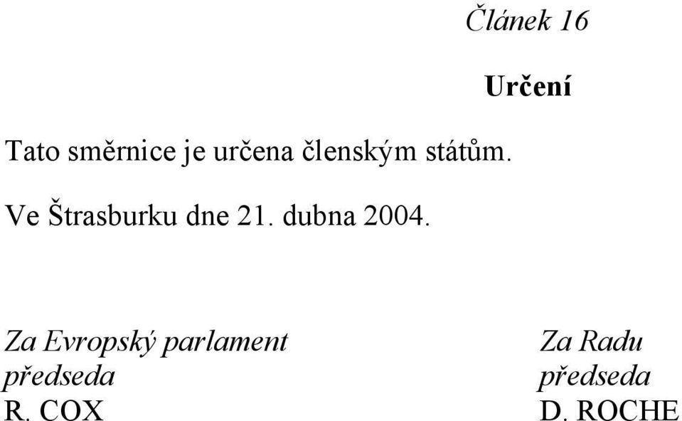 Ve Štrasburku dne 21. dubna 2004.