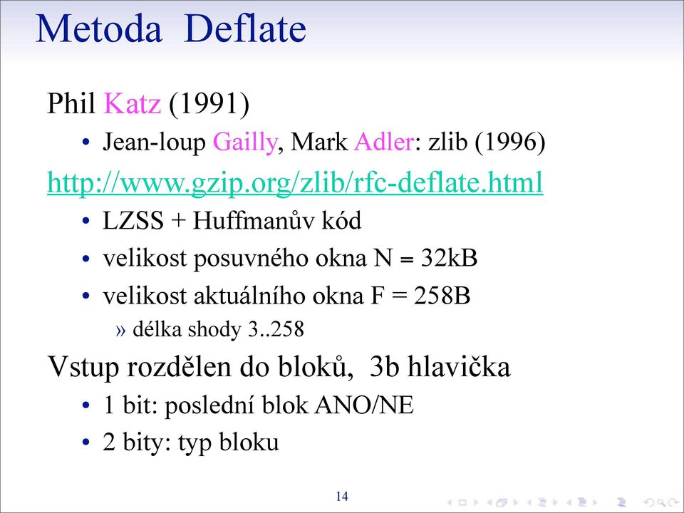 html LZSS + Huffmanův kód velikost posuvného okna N = 32kB velikost