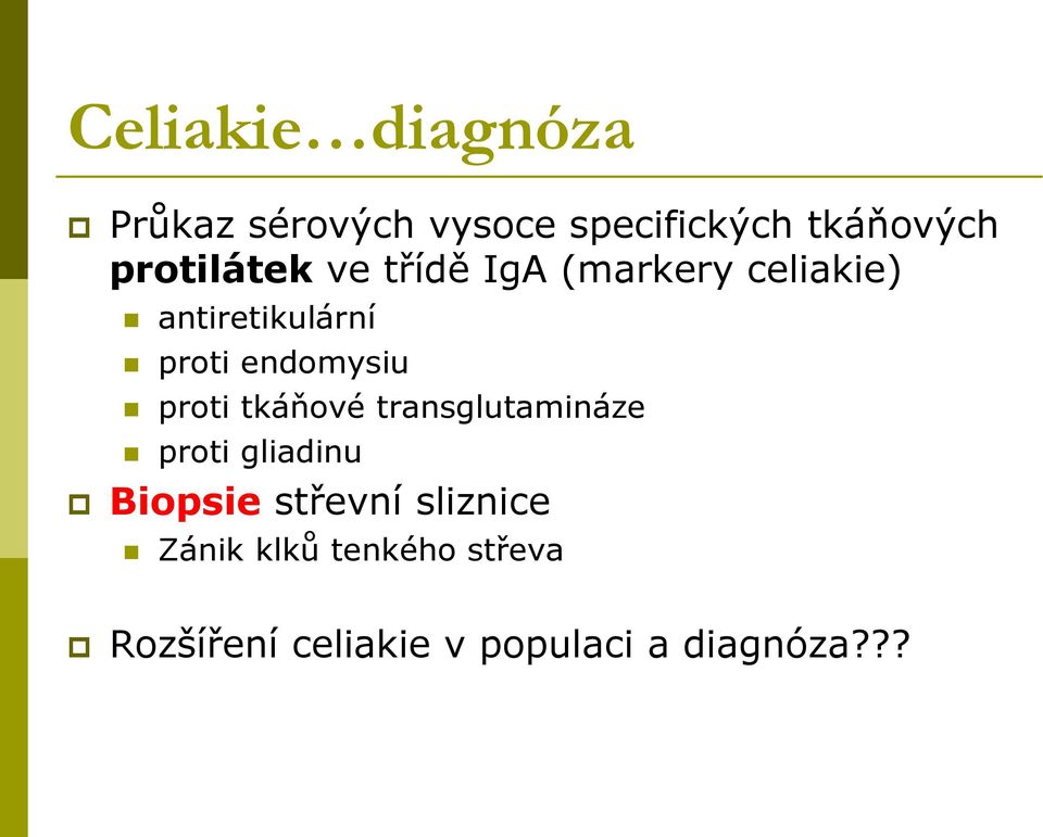 endomysiu proti tkáňové transglutamináze proti gliadinu Biopsie