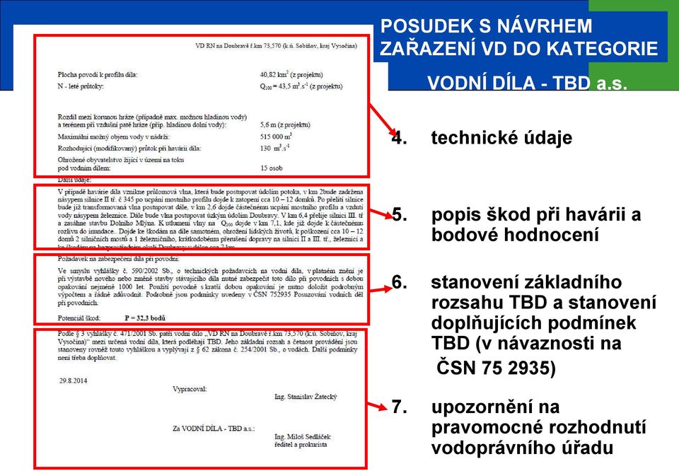 stanovení základního rozsahu TBD a stanovení doplňujících podmínek TBD