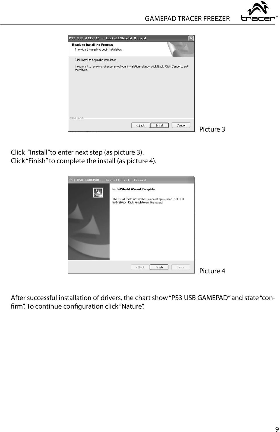 Picture 4 After successful installation of drivers, the chart