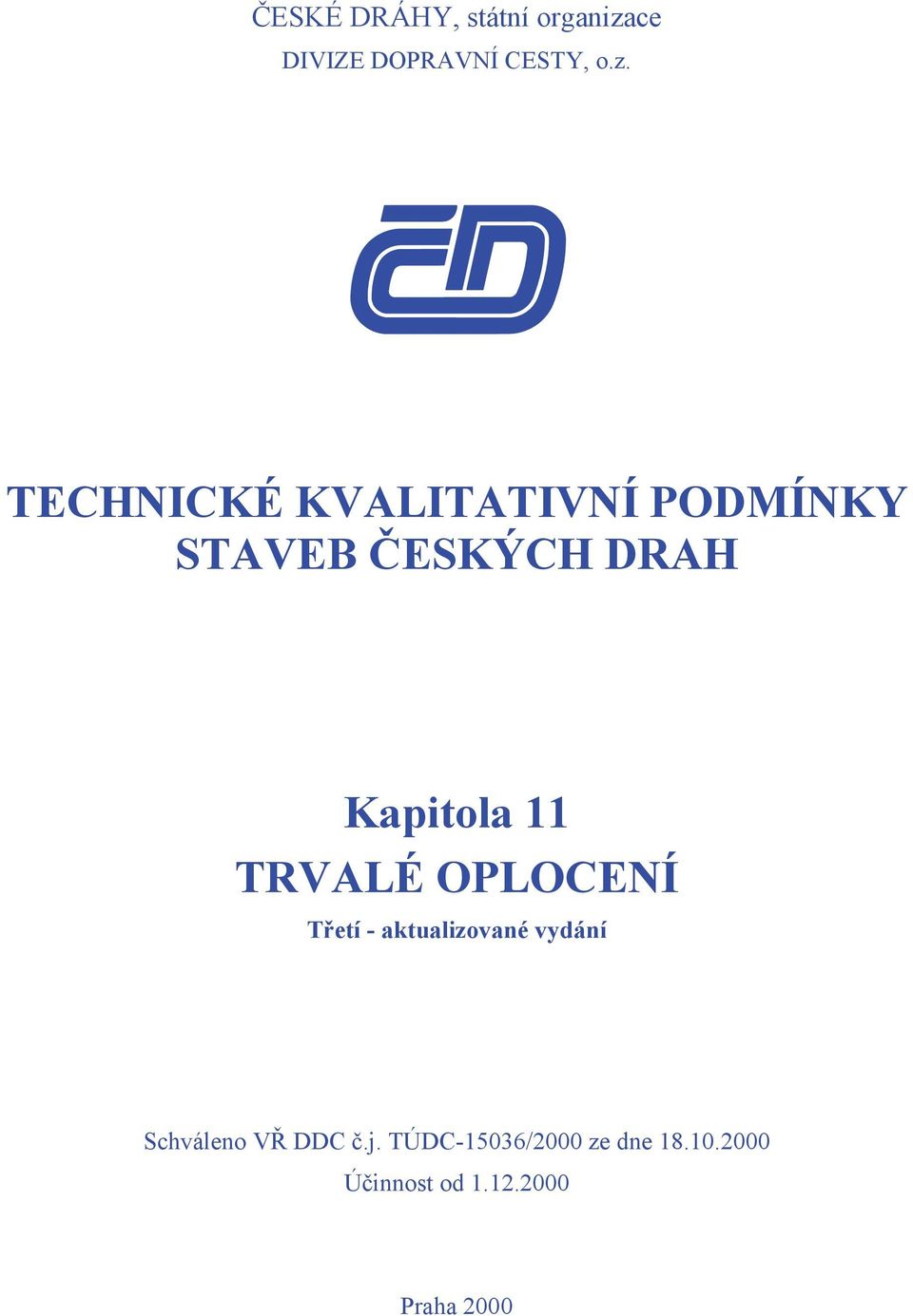 TECHNICKÉ KVALITATIVNÍ PODMÍNKY STAVEB ČESKÝCH DRAH Kapitola 11