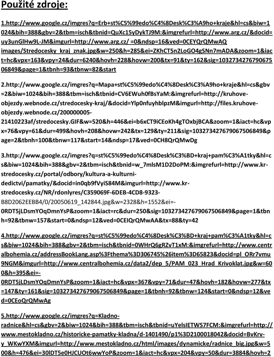 jpg&w=250&h=285&ei=zkhct5n2logo4gsnn7mada&zoom=1&iac t=hc&vpx=163&vpy=24&dur=6240&hovh=228&hovw=200&tx=91&ty=162&sig=1032734276790675 06849&page=1&tbnh=93&tbnw=82&start 2.http://www.google.cz/imgres?