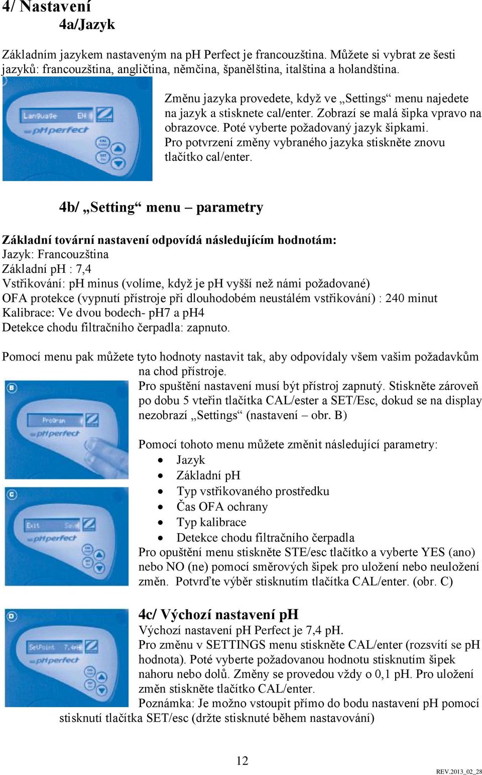 Pro potvrzení změny vybraného jazyka stiskněte znovu tlačítko cal/enter.