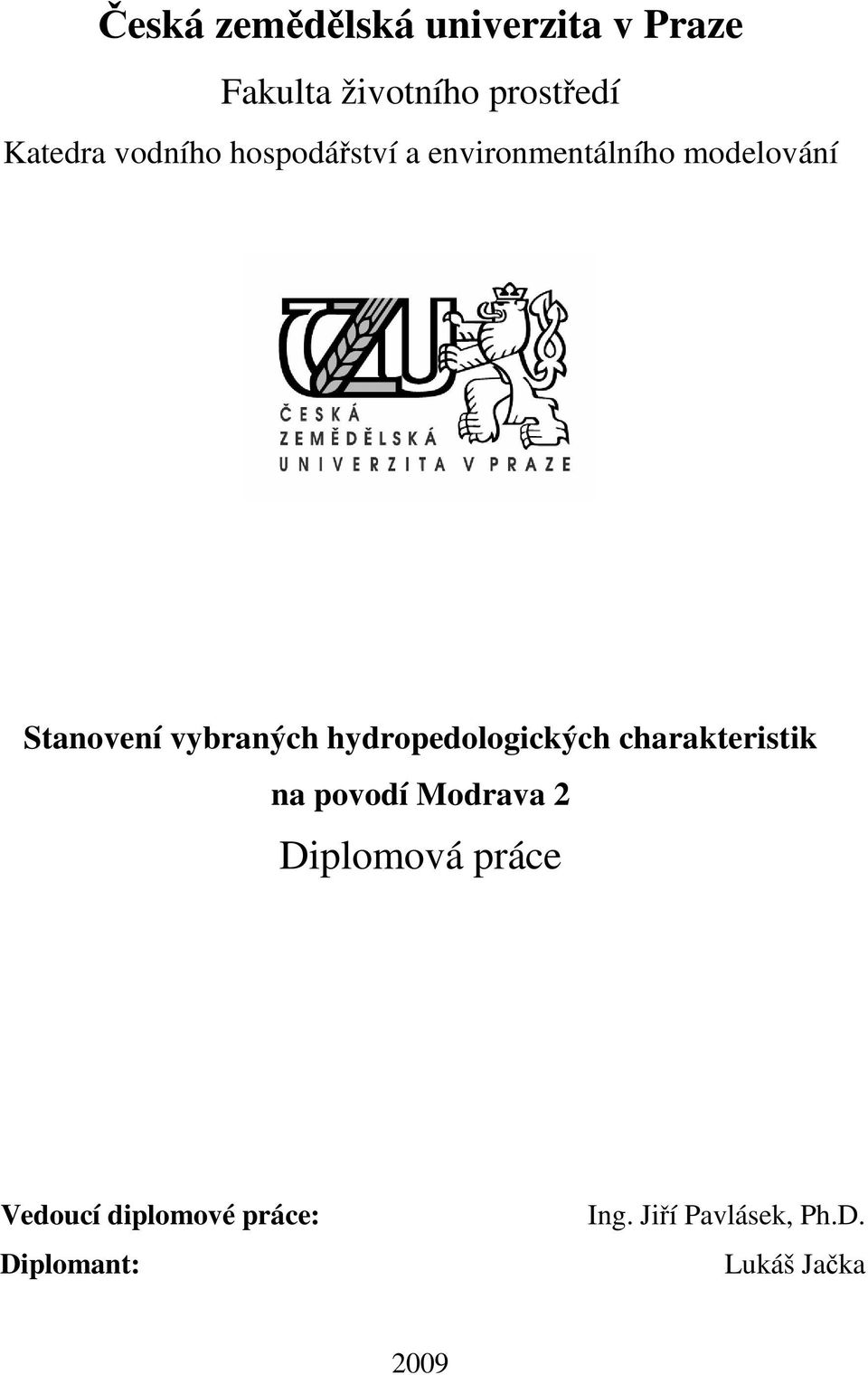 hydropedologických charakteristik na povodí Modrava 2 Diplomová práce