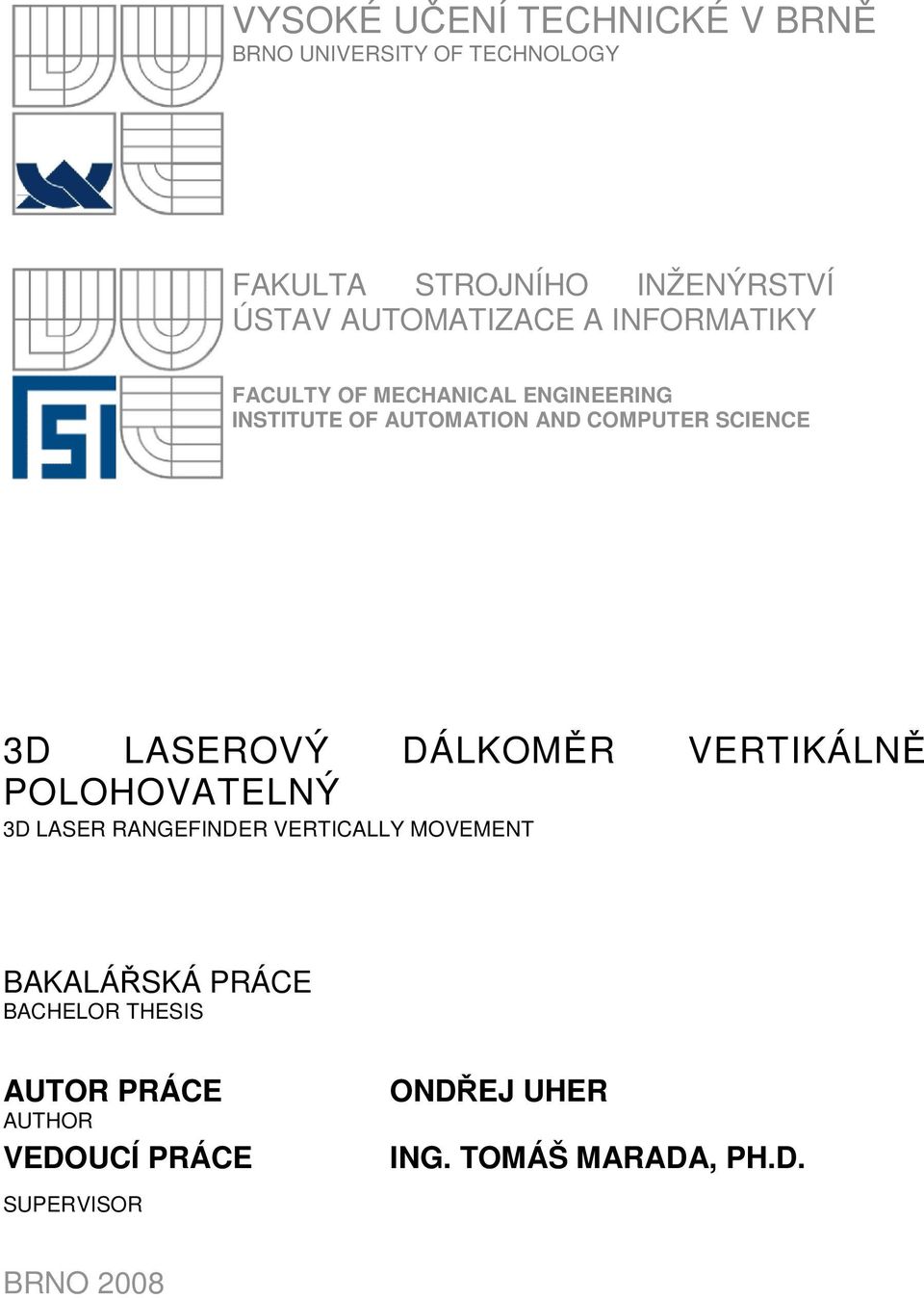 SCIENCE 3D LASEROVÝ DÁLKOMĚR VERTIKÁLNĚ POLOHOVATELNÝ 3D LASER RANGEFINDER VERTICALLY MOVEMENT