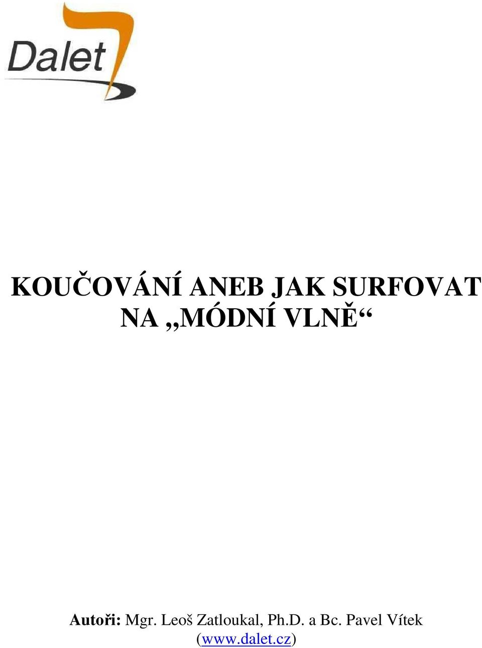 Leoš Zatloukal, Ph.D. a Bc.