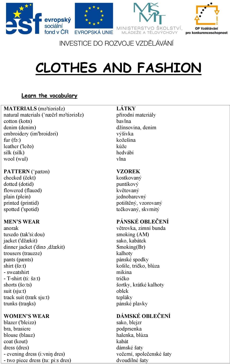 CLOTHES AND FASHION. Learn the vocabulary. MATERIALS (mə'tiəriəiz ...