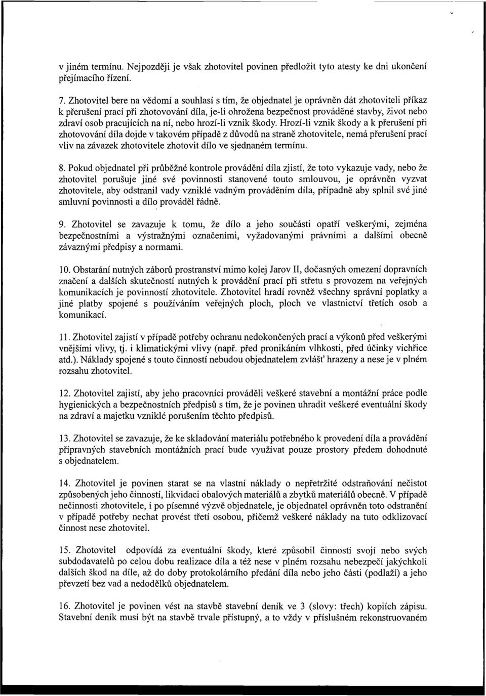pracujících na ní, nebo hrozí-li vznik škody.