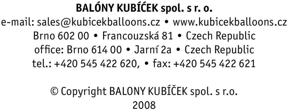 cz Brno 602 00 Francouzská 81 Czech Republic office: Brno 61