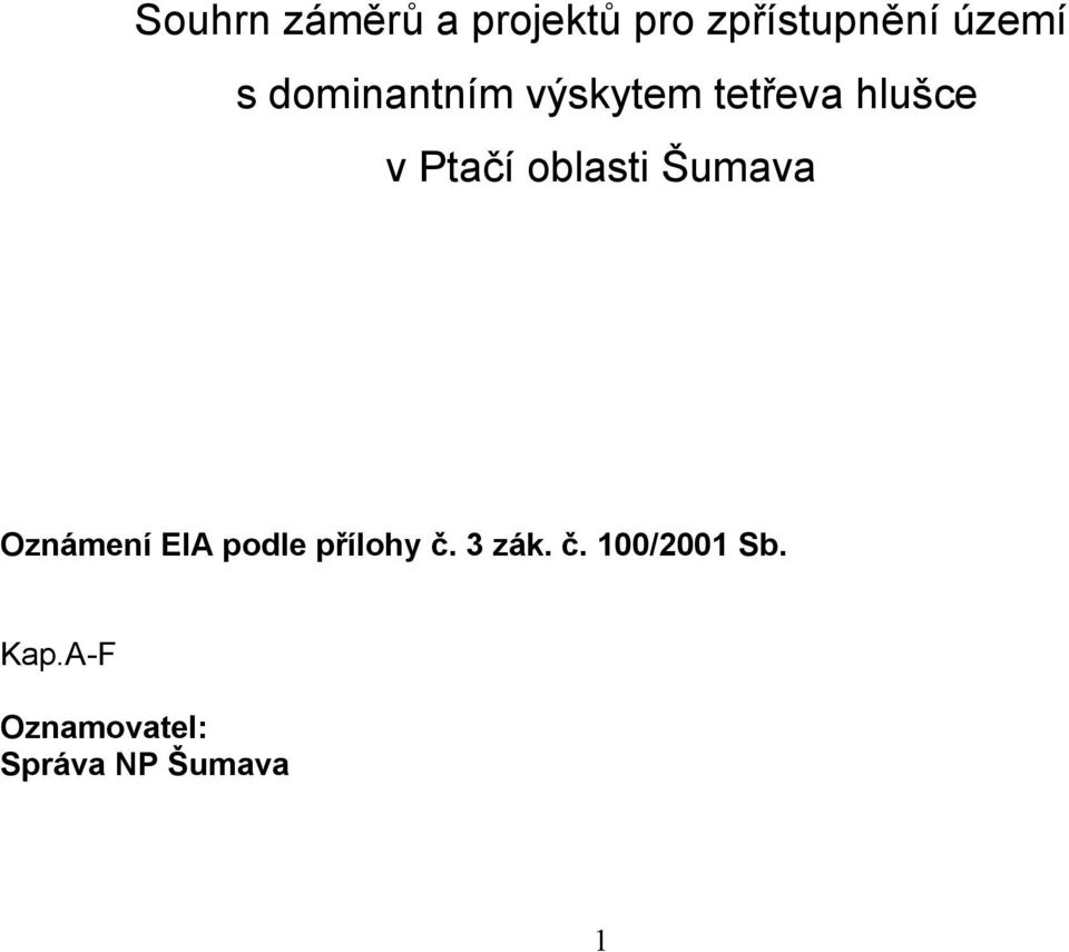 oblasti Šumava Oznámení EIA podle přílohy č. 3 zák.