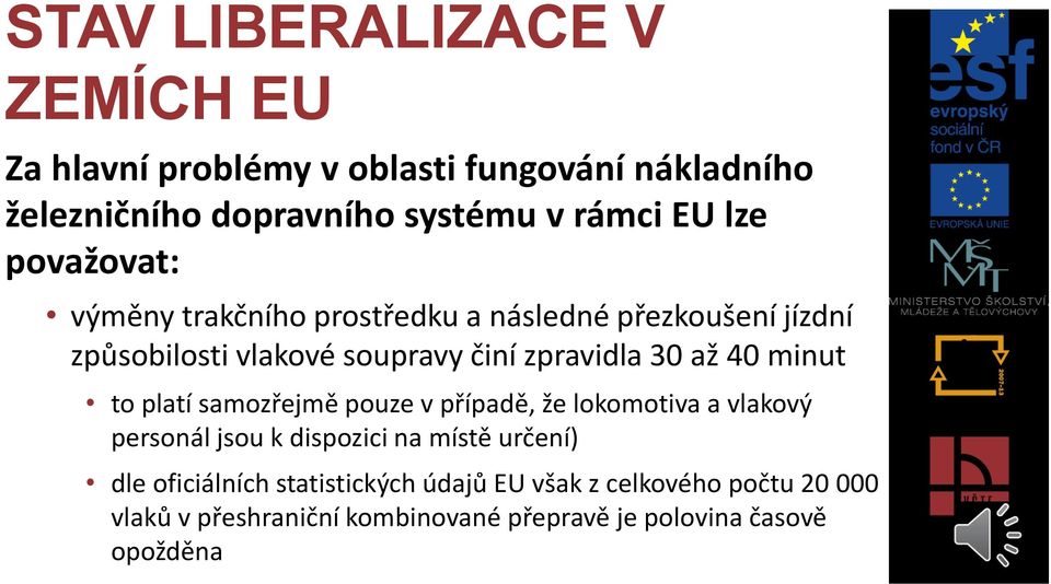 platí samozřejmě pouze v případě, že lokomotiva a vlakový personál jsou k dispozici na místě určení) dle oficiálních