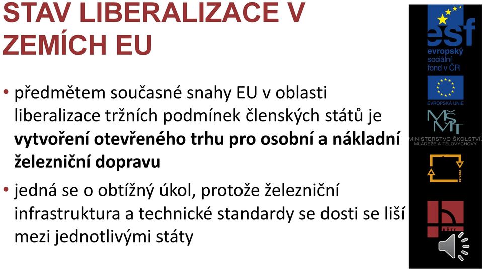 železniční dopravu jedná se o obtížný úkol, protože železniční