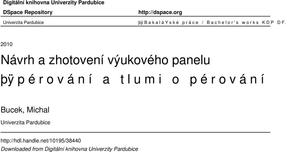 zhotovení výukového panelu þÿ p é r o v á n í a t l u m io p é r o v á n í Bucek, Michal