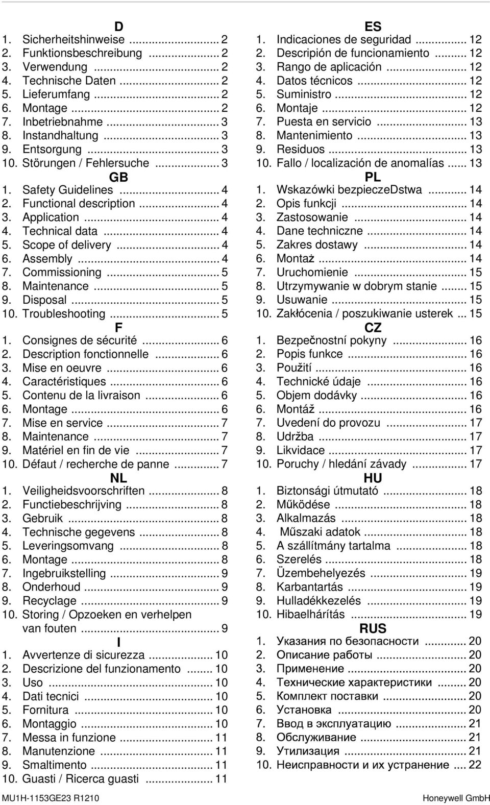 Maintenance...5 9. Disposal...5 10. Troubleshooting...5 F 1. Consignes de sécurité...6 2. Description fonctionnelle...6 3. Mise en oeuvre...6 4. Caractéristiques...6 5. Contenu de la livraison...6 6.