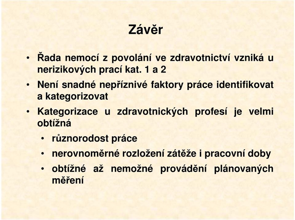 Kategorizace u zdravotnických profesí je velmi obtížná různorodost práce