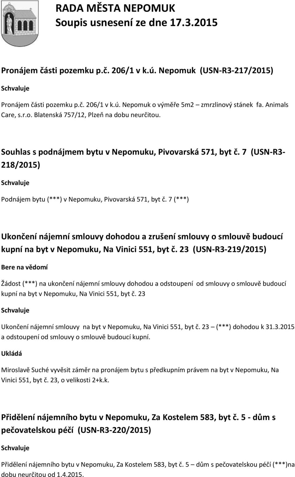 7 (***) Ukončení nájemní smlouvy dohodou a zrušení smlouvy o smlouvě budoucí kupní na byt v Nepomuku, Na Vinici 551, byt č.