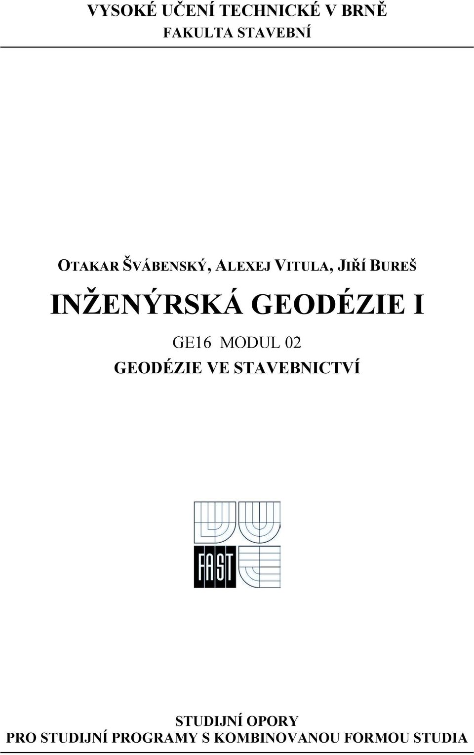 GEODÉZIE I GE16 MODUL 02 GEODÉZIE VE STAVEBNICTVÍ