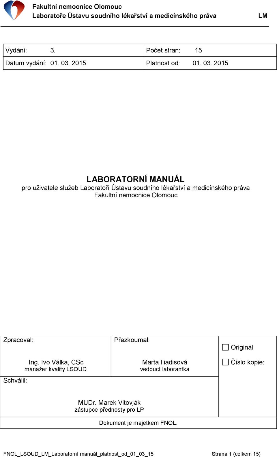 2015 LABORATORNÍ MANUÁL pro uživatele služeb Laboratoří Ústavu soudního lékařství a medicínského práva Fakultní