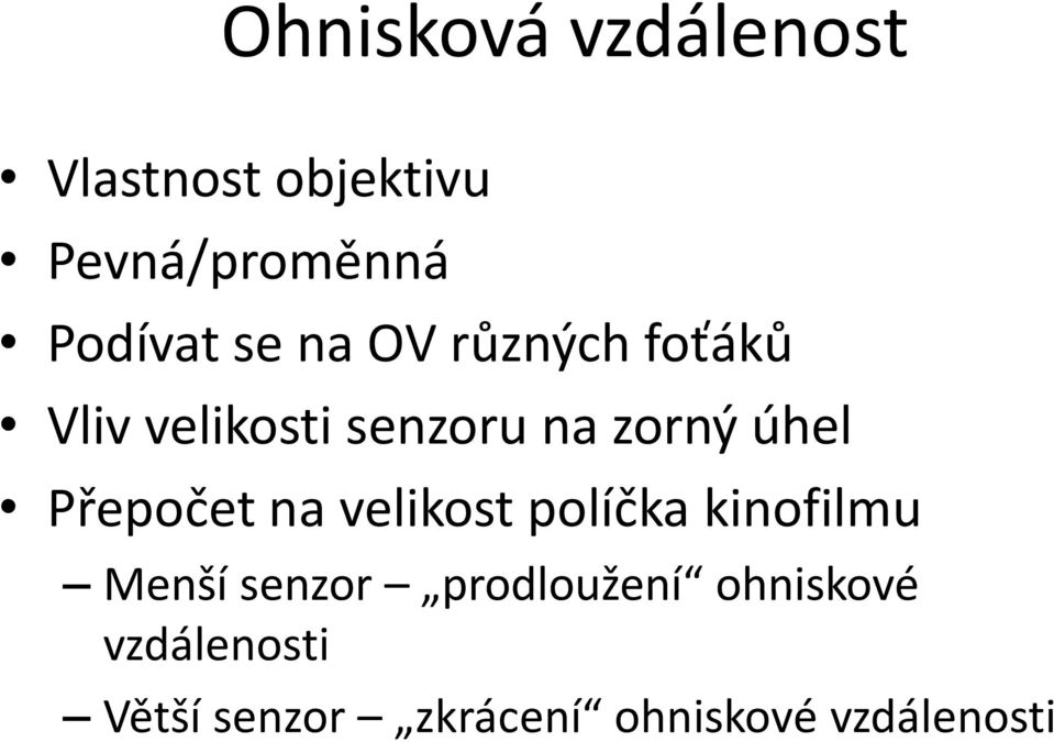 Přepočet na velikost políčka kinofilmu Menší senzor prodloužení