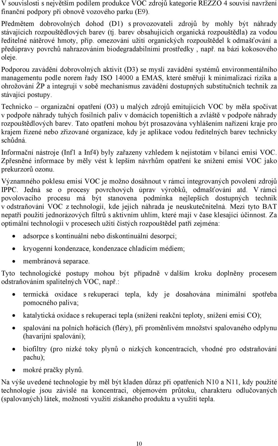 barev obsahujících organická rozpouštědla) za vodou ředitelné nátěrové hmoty, příp.