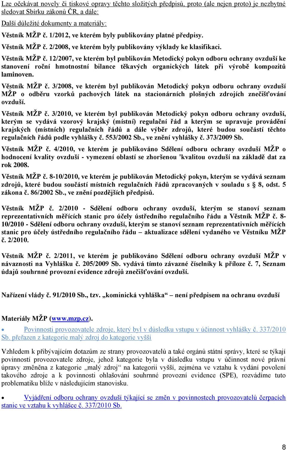 2/2008, ve kterém byly publikovány výklady ke klasifikaci. Věstník MŽP č.