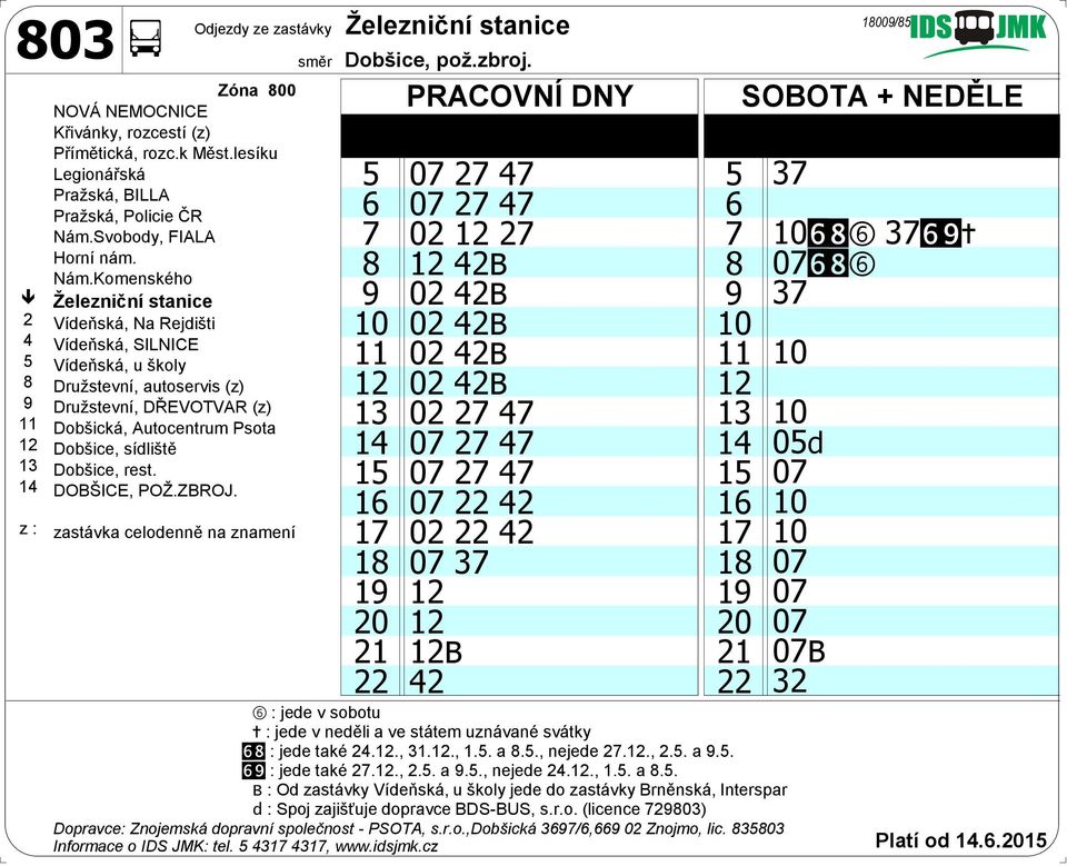 27 47 15 16 07 22 42 16 17 02 22 42 17 18 07 37 18 19 12 19 20 12 20 21 12B 21 22 42 22 + : jede v neděli a ve státem uznávané svátky gj